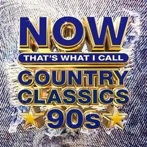 VA - Now Thats What I Call Country Classics 90s (2020)