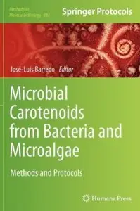 Microbial Carotenoids from Bacteria and Microalgae: Methods and Protocols