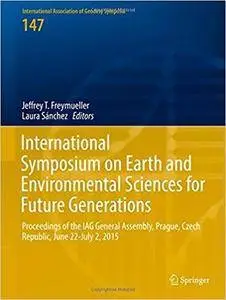 International Symposium on Earth and Environmental Sciences for Future Generations