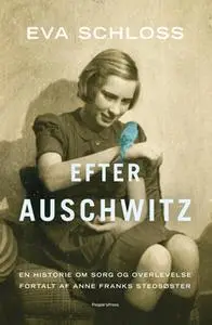 «Efter Auschwitz» by Eva Schloss,Karen Bartlett