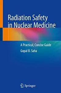 Radiation Safety in Nuclear Medicine: A Practical, Concise Guide (Repost)