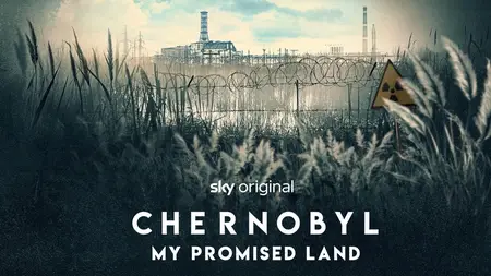 Chernobyl, My Promised Land (2024)