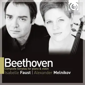 Isabelle Faust, Alexander Melnikov - Ludwig van Beethoven: Complete Sonatas for Violin & Piano (2009)