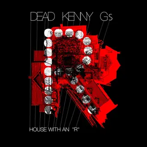 The Dead Kenny Gs - House With An "R" (Live) (2025) [Official Digital Download]