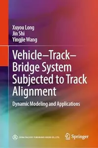 Vehicle–Track–Bridge System Subjected to Track Alignment