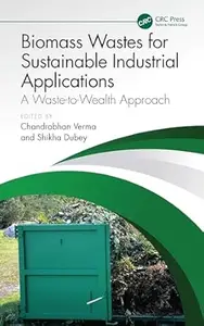 Biomass Wastes for Sustainable Industrial Applications