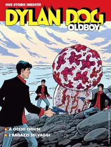 Maxi Dylan Dog 58 - Dylan Dog OldBoy 20 - A occhi chiusi - I ragazzi selvaggi (SBE Agosto-Settembre 2023)