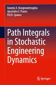 Path Integrals in Stochastic Engineering Dynamics