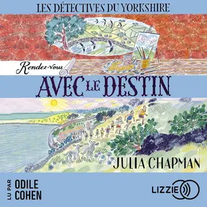 Julia Chapman, "Les détectives du Yorkshire, tome 10 : Rendez-vous avec le destin"