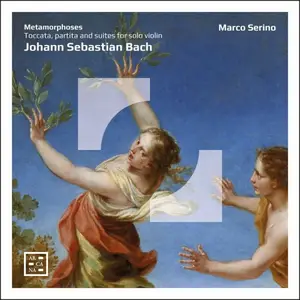 Marco Serino - Metamorphoses. J. S. Bach: Toccata, Partita and Suites for Solo Violin (2025)