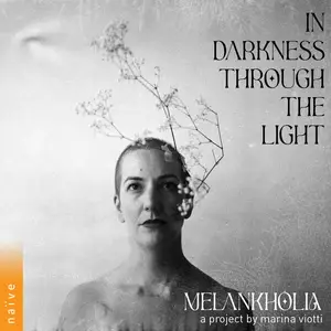 Marina Viotti, Vincent Flückiger, Fred Chappuis - Melankhôlia: In Darkness Through The Light (2024) [24/48]