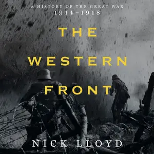 The Western Front: A History of the Great War, 1914-1918