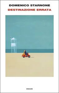 Destinazione errata - Domenico Starnone