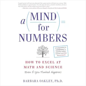 A Mind for Numbers: How to Excel at Math and Science (Even If You Flunked Algebra) [Audiobook] (repost)