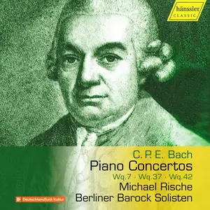 Michael Rische, Berliner Barock Solisten - C.P.C. Bach: Piano Concertos Wq. 7 - Wq.37 - Wq.42 (2025) [Official Digital Download