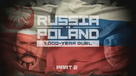 Russia vs Poland. 1000-Year Duel. Part 2 (2024)