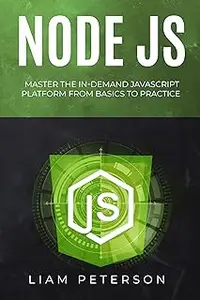 Node JS: Master the In-Demand JavaScript Platform from Basics to Practice (The Art of Coding)