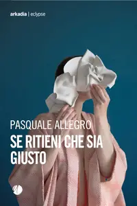 Se ritieni che sia giusto - Pasquale Allegro