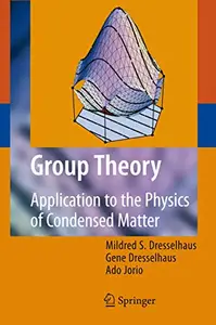 Group Theory: Application to the Physics of Condensed Matter