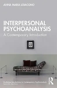 Interpersonal Psychoanalysis: A Contemporary Introduction
