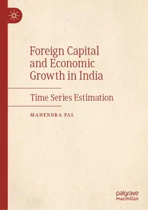 Foreign Capital and Economic Growth in India: Time Series Estimation