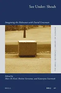 See under: Shoah : Imagining the Holocaust with David Grossman
