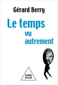 Le Temps vu autrement : Langue, mesure, distribution, ondes, informatique et 'Pataphysique