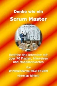 Denke wie ein Scrum Master: German Edition