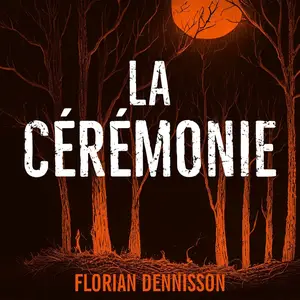 Florian Dennisson, "La cérémonie"