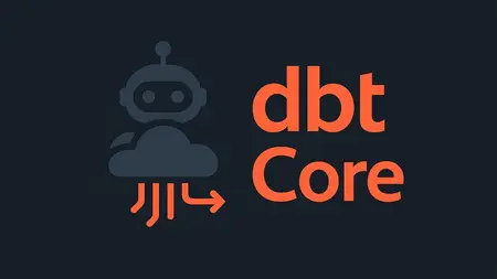 dbt Core from Scratch – Build Your First Project in 2 Hours