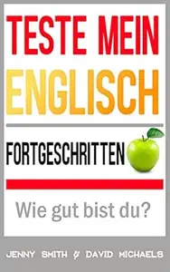 Teste mein Englisch. Fortgeschritten: Wie gut bist du?