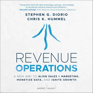 Revenue Operations: A New Way to Align Sales & Marketing, Monetize Data, and Ignite Growth