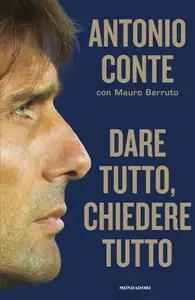 Dare tutto, chiedere tutto - Antonio Conte & Mauro Berruto