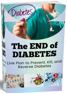 The End of Diabetes: Live Plan to Prevent, Kill, and Reverse Diabetes