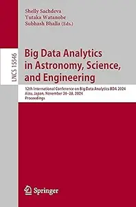 Big Data Analytics in Astronomy, Science, and Engineering: 12th International Conference on Big Data Analytics, BDA 2024