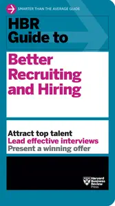 HBR Guide to Better Recruiting and Hiring (HBR Guide)