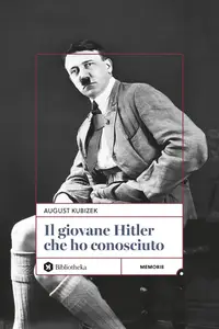 Il giovane Hitler che ho conosciuto - August Kubizek