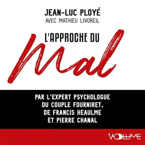 Jean-Luc Ployé, Mathieu Livoreil, "L'approche du mal"