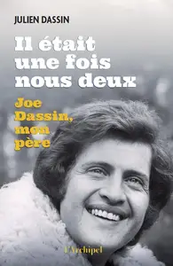 Julien Dassin, "Il était une fois nous deux : Joe Dassin, mon père"