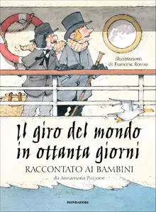 Il giro del mondo in ottanta giorni raccontato ai bambini - Annamaria Piccione