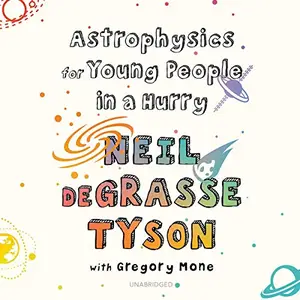 Astrophysics for Young People in a Hurry [Audiobook]