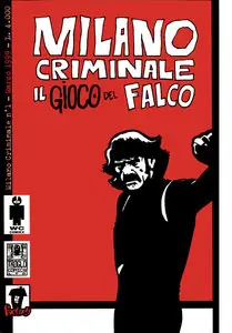 Milano Criminale Il Gioco Del Falco - Volume 1