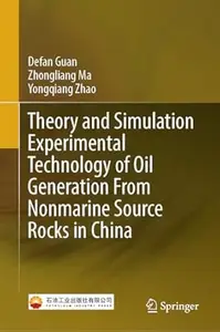 Theory and Simulation Experimental Technology of Oil Generation From Nonmarine Source Rocks in China