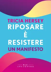 Tricia Hersey - Riposare è resistere. Un manifesto