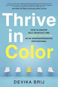 Thrive in Color: How to Master Self-Advocacy and Command Your Career as an Underrepresented Professional