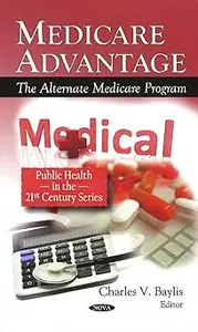 Medicare Advantage: The Alternate Medicare Program