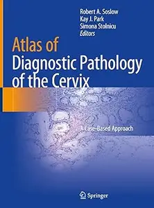 Atlas of Diagnostic Pathology of the Cervix: A Case-Based Approach (Repost)