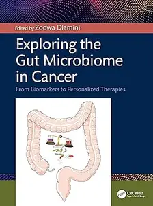 Exploring the Gut Microbiome in Cancer: From Biomarkers to Personalized Therapies