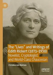 The "Lives" and Writings of Edith Rickert