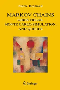 Markov Chains: Gibbs Fields, Monte Carlo Simulation, and Queues